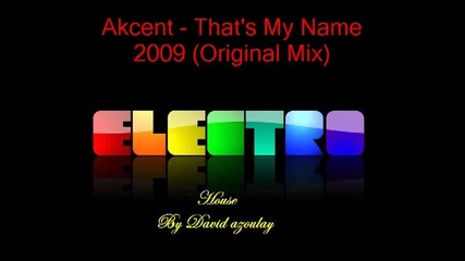 Akcent - Thats My Name 2009 (original Mix)
