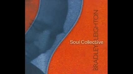 Bradley Leighton - Soul Collective (2008) Full Album
