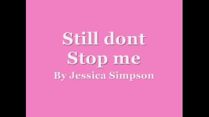 Jessica Simpson - Still Don't Stop Me