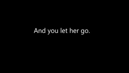 Passenger - Let her go /you let me go/