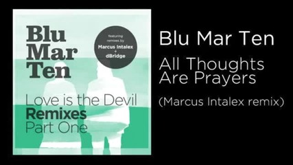 Blu Mar Ten - All Thoughts Are Prayers ( Marcus Intalex remix)