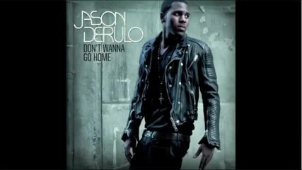 Jason Derulo - Don't Wanna Go Home