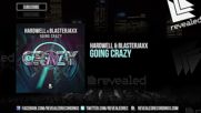 Hardwell & Blasterjaxx - Going Crazy ( Original Mix )