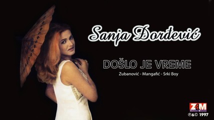 Sanja Djordevic - Doslo Je Vreme [audio]