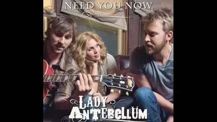 Lady Antebellum - Need You Now
