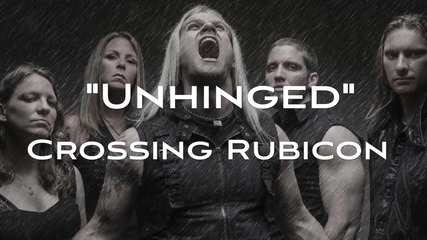Crossing Rubicon - Unhinged ( Official Lyric Video)