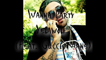 Wanna Party Yelawolf (ft. Gucci Mane) (new Song) 