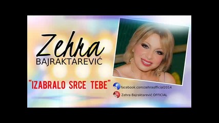 Zehra Bajraktarević - Izabralo srce tebe 2015