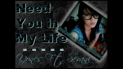New ;;need You In My Life - Yones Ft. Serani 