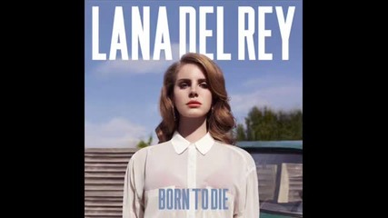 Lana Del Rey - Born to Die [album Preview]