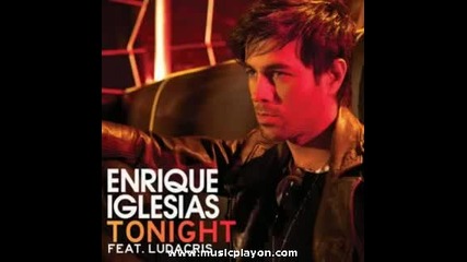 Enrique Iglesias - Tonight (feat. Ludacris) 
