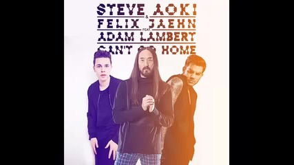 *2016* Steve Aoki & Felix Jaehn ft. Adam Lambert - Can't Go Home