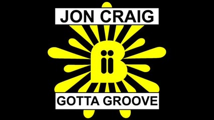 Jon Craig - Gotta Groove (original Mix)