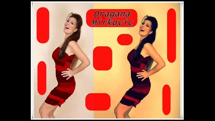 Dragana Mirkovic 2012 - Cekaj Me Jos Malo (nova Verzija)