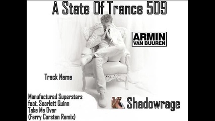 Armin Van Buuren in A State Of Trance 509 - Take Me Over (ferry Corsten Remix)