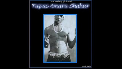 Me And My Girlfriend - Tupac Shakur
