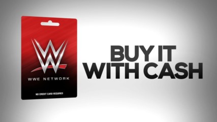 Get the WWE Network Prepaid Card: Available at Walmart, Best Buy, GameStop, 7-Eleven and Dollar General