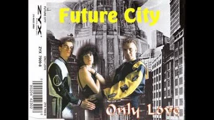Future City - Only Love (1995)
