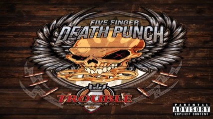 Five Finger Death Punch - Trouble - Audio