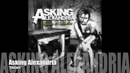 Asking Alexandria - Closure