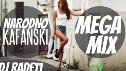 By Dj Rade11 Kafanski Mega Mix 2016 Balkan Party Mix 2016