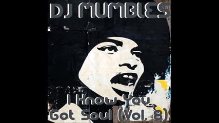 Soulful House Mix 2012 - Dj Mumbles - I Know You Got Soul Vol. 8