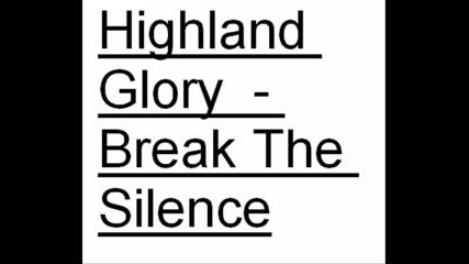 Highland Glory - Break The Silence