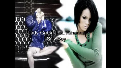 New!!! Lady Gaga feat. Rihanna - Silly boy New!!!