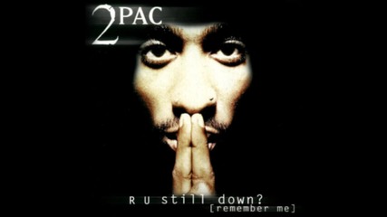 2pac - 103 - R U Still Down (remember Me)