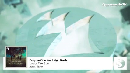 Conjure One feat. Leigh Nash - Under The Gun (rank 1 Remix)