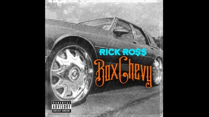 Rick Ross - Box Chevy
