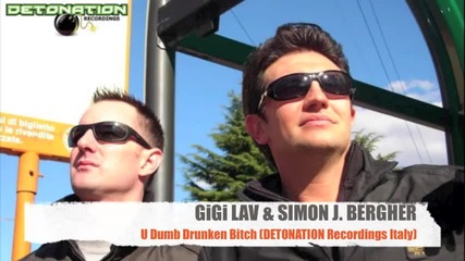 Gigi Lav & Simon J. Bergher - U Dumb Drunken Bitch 