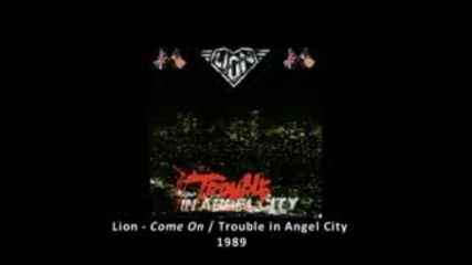 Lion - Come On - Trouble In Angel City