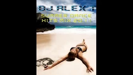 Dj Alex T Summer Dance Hits Mix 2011