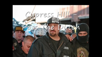 Cypress Hill - Pass The Dutch