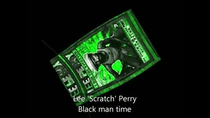 Lee 'scratch' Perry - I am the upsetter - Black man time