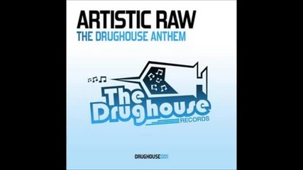 Artistic Raw - The Drughouse Anthem (original Mix)
