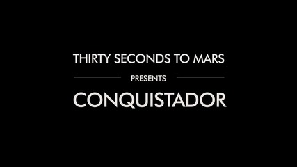Thirty Seconds To Mars - Conquistador ( Lyric Video )