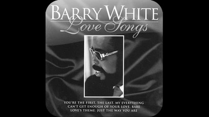 Barry White - Cant Get Enough of Your Love, Babe