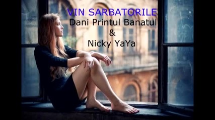 * Румънска Фолк * Nicky Yaya si Dani Printul Banatului - Vin Sarbatorile de iarna