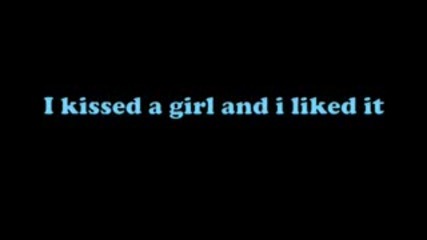 I Kissed A Girl Lyrics :}}
