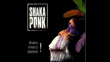 Shaka Ponk - Eh-La-Mala-Lama-Laico