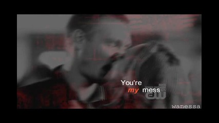 You`re my mess ;;; L/ P 