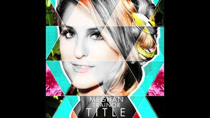 Meghan Trainor - Close Your Eyes ( Аудио )