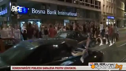Атмосферата в Сараево след мача с Левски