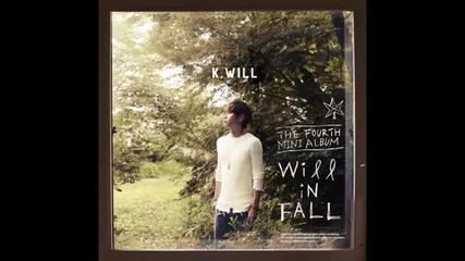 K. Will - 04 First Love end - Album Will In Fall 181013