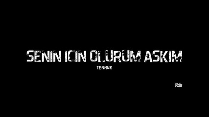 senin icin olurum
