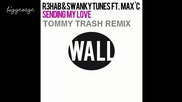 Swanky Tunes, R3hab, Maxc - Sending My Love ( Tommy Trash Remix ) [high quality]