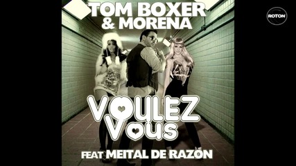 Tom Boxer & Morena feat Meital de Razon - Voulez Vous : Новите Хитчета на 2012