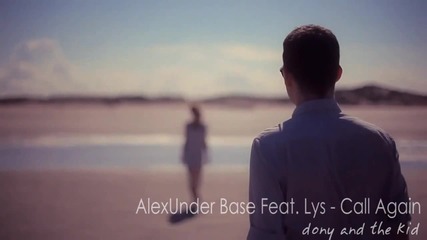 Alexunder Base Feat. Lys - Call Again